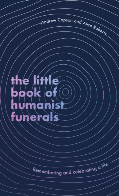 Little Book of Humanist Funerals - Andrew|roberts Copson
