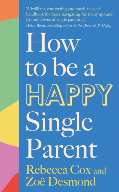 How to Be a Happy Single Parent - Zoe|cox Desmond