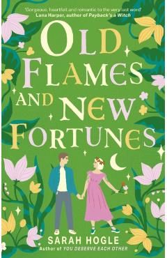 Coperta cărții 'Old Flames and New Fortunes - Sarah Hogle'