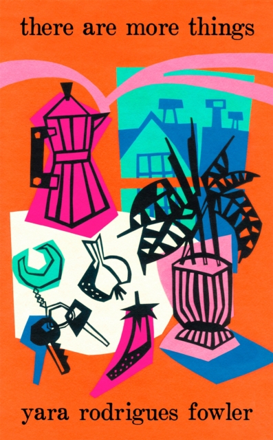 there are more things - Yara Rodrigues Fowler