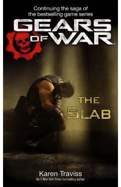 Coperta cărții 'Gears of War: The Slab - Karen Traviss'