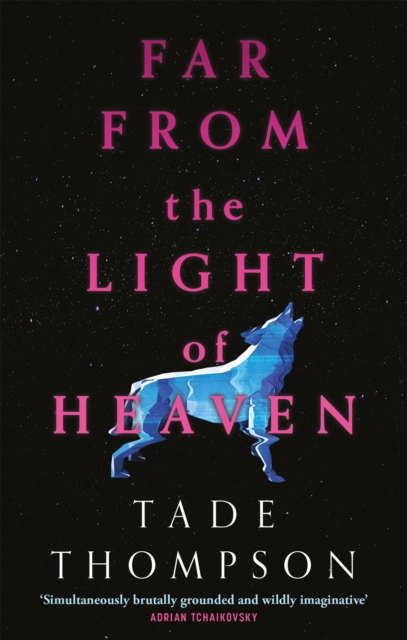 Far from the Light of Heaven - Tade Thompson