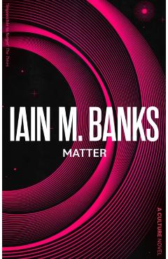 Coperta cărții 'Matter - Iain M. Banks'