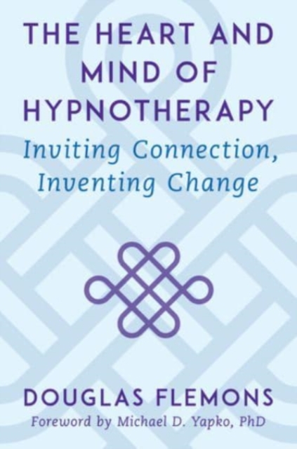 Heart and Mind of Hypnotherapy - Douglas Flemons