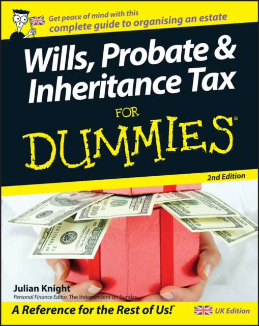 Wills, Probate, and Inheritance Tax For Dummies - Julian (bbx) Knight