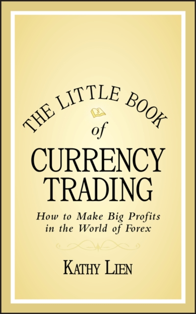 Little Book of Currency Trading - Kathy Lien