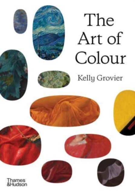 Art of Colour - Kelly Grovier