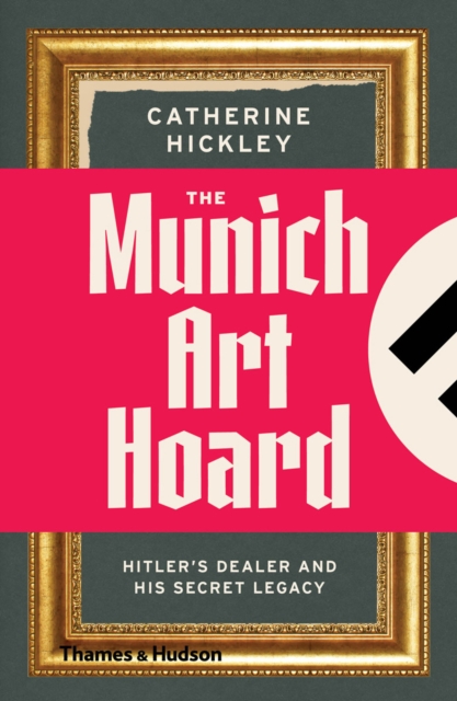 Munich Art Hoard - Catherine Hickley