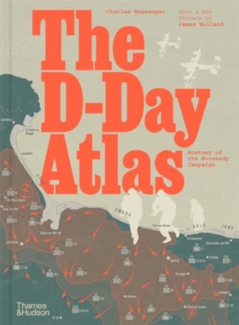 D-Day Atlas - Charles Messenger