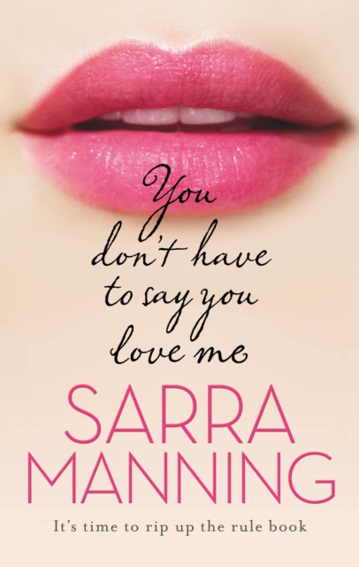 You Don't Have to Say You Love Me - Sarra Manning