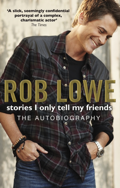 Stories I Only Tell My Friends - Rob Lowe