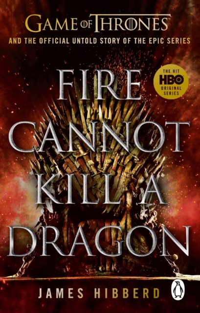 Fire Cannot Kill a Dragon - James Hibberd