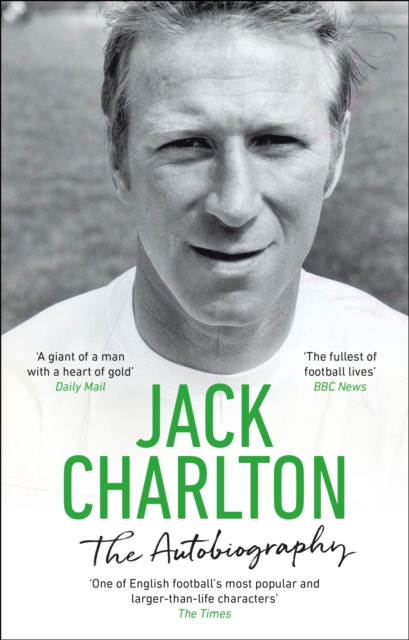 Jack Charlton: The Autobiography - Jack Charlton