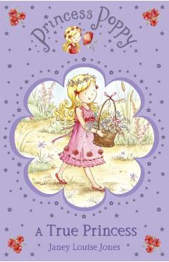Coperta cărții 'Princess Poppy: A True Princess - Janey Louise Jones'