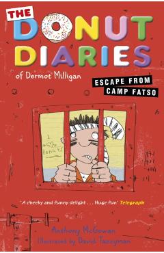 Coperta cărții 'Donut Diaries: Escape from Camp Fatso - Dermot|mcgowan Milligan'