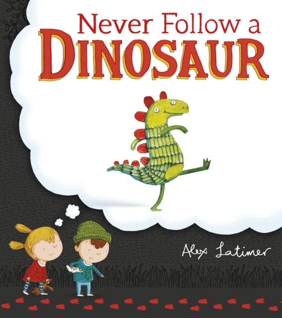 Coperta cărții 'Never Follow a Dinosaur - Alex Latimer'