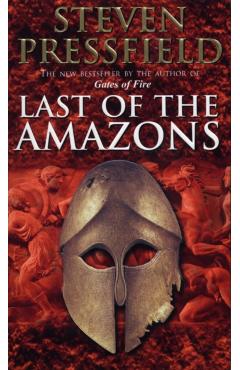 Coperta cărții 'Last Of The Amazons - Steven Pressfield'
