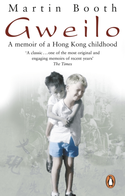 Gweilo: Memories Of A Hong Kong Childhood - Martin Booth