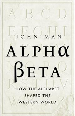 Coperta cărții 'Alpha Beta - John Man'