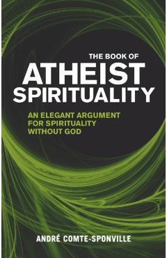 Coperta cărții 'Book of Atheist Spirituality - Andre Comte-sponville'