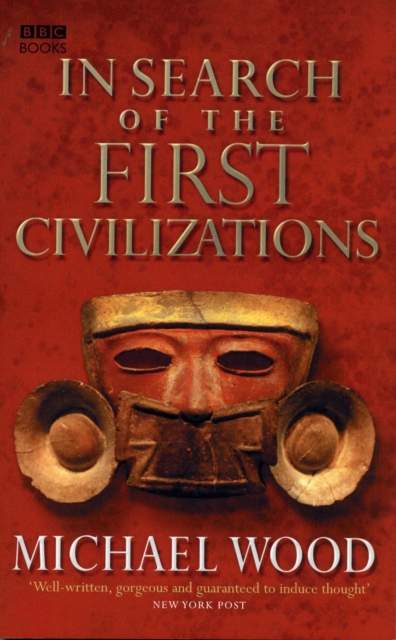 In Search Of The First Civilizations - Michael Wood