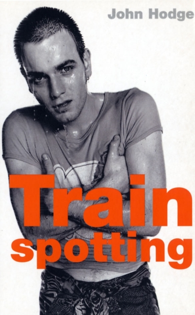 Trainspotting - John Hodge