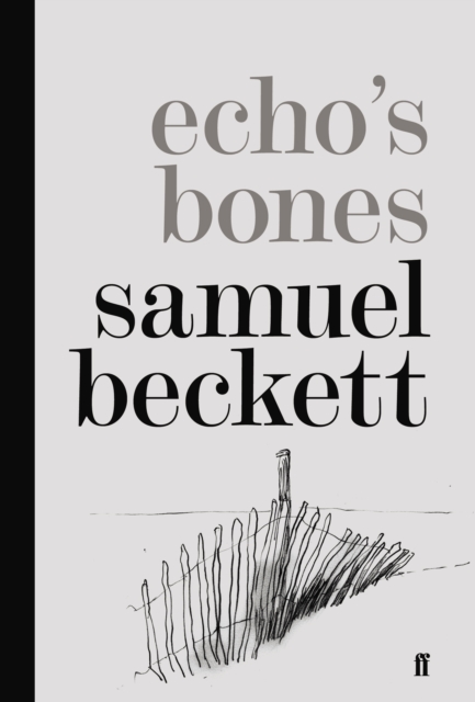 Echo's Bones - Samuel Beckett