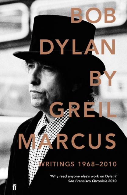 Bob Dylan - Greil Marcus