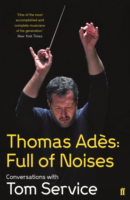 Thomas Ades: Full of Noises - Thomas|service Ades