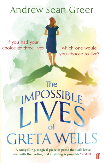 Impossible Lives of Greta Wells - Andrew Sean Greer