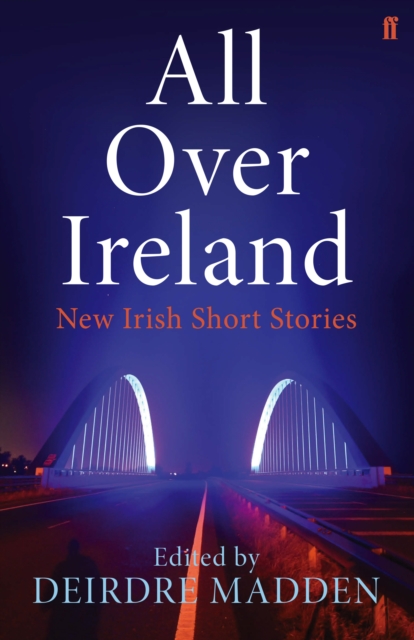 All Over Ireland - Deirdre Madden