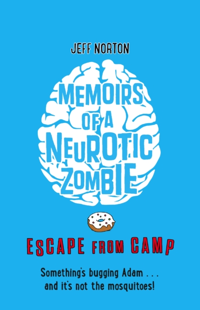 Memoirs of a Neurotic Zombie: Escape from Camp - Jeff Norton