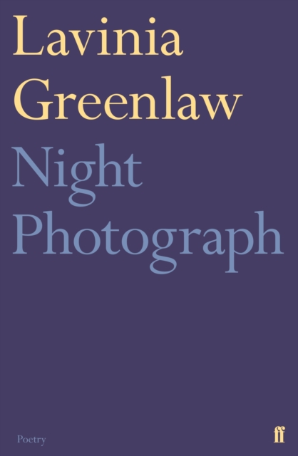 Night Photograph - Lavinia Greenlaw