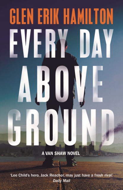 Every Day Above Ground - Glen Erik Hamilton