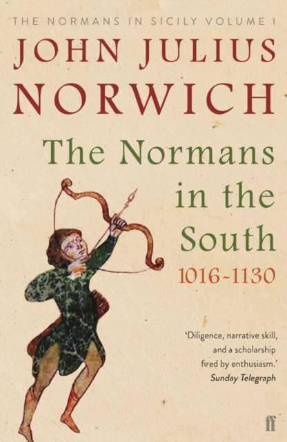 Normans in the South, 1016-1130 - John Julius Norwich