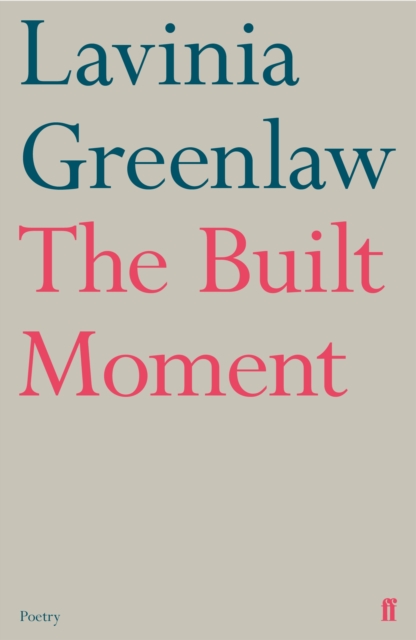 Built Moment - Lavinia Greenlaw