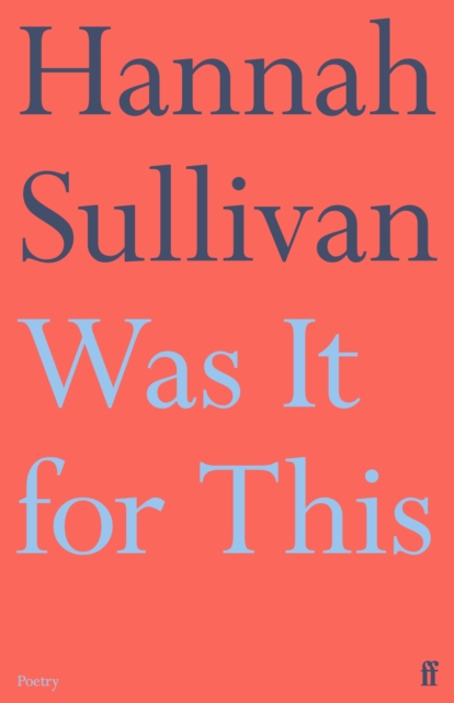 Was It for This - Hannah Sullivan