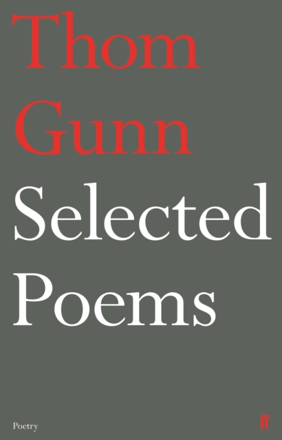 Selected Poems of Thom Gunn - Thom Gunn