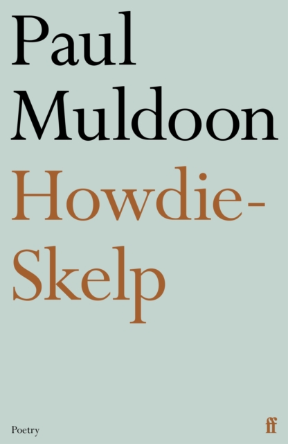 Howdie-Skelp - Paul Muldoon