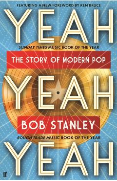 Coperta cărții 'Yeah Yeah Yeah - Mr Bob Stanley'