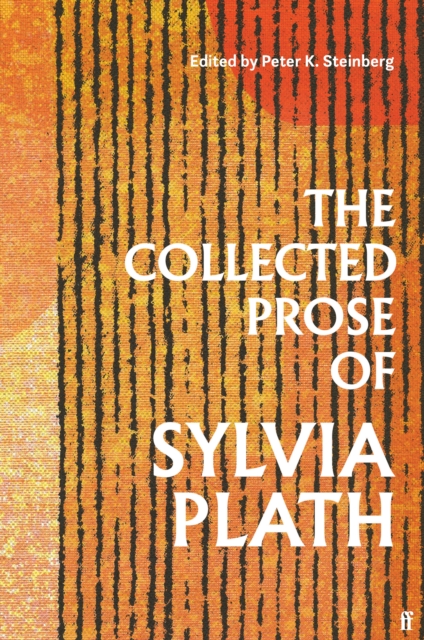 Collected Prose of Sylvia Plath - Sylvia Plath