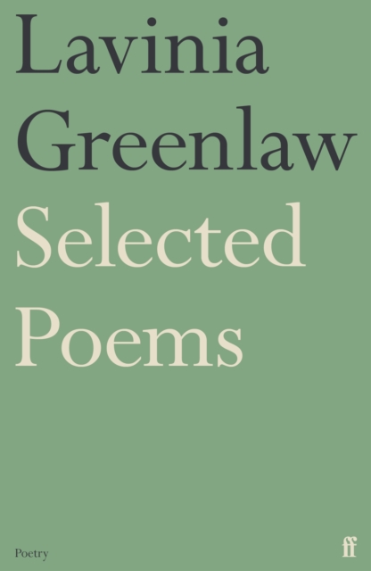 Selected Poems - Lavinia Greenlaw