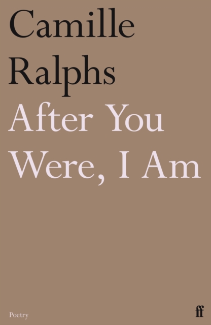 After You Were, I Am - Camille (poetry Editor) Ralphs
