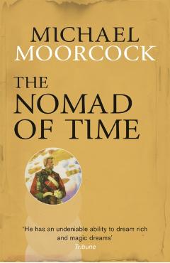 Coperta cărții 'Nomad of Time - Michael Moorcock'