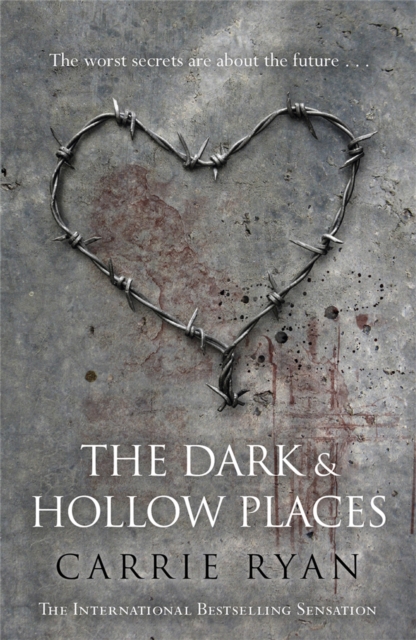 Dark and Hollow Places - Carrie Ryan