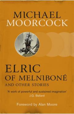 Coperta cărții 'Elric of Melnibone and Other Stories - Michael Moorcock'