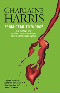 Coperta cărții 'From Dead to Worse - Charlaine Harris'