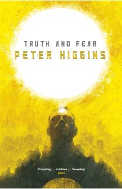 Coperta cărții 'Truth and Fear - Peter Higgins'