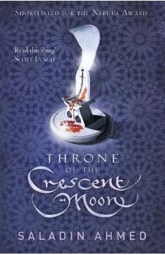Coperta cărții 'Throne of the Crescent Moon - Saladin Ahmed'