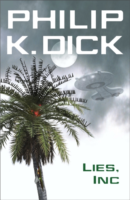 Lies, Inc. - Philip K Dick